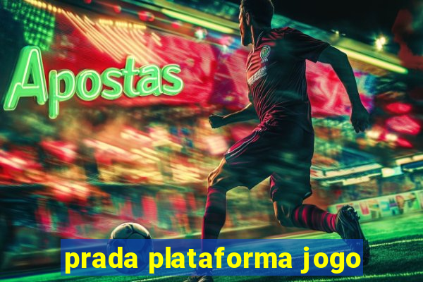 prada plataforma jogo